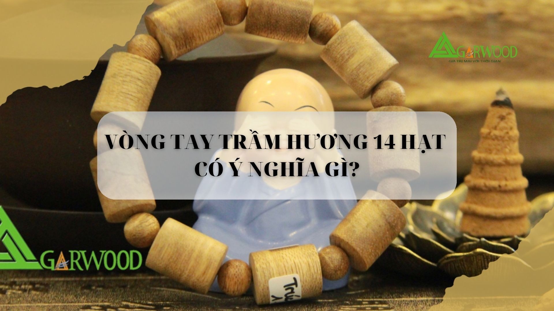 Vòng tay trầm hương 14 hạt - Chiếc vòng đại diện cho 14 Pháp Vô Úy của Bồ Tát Quán Thế  Âm